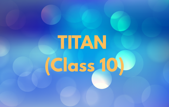 TITAN (Class 10)